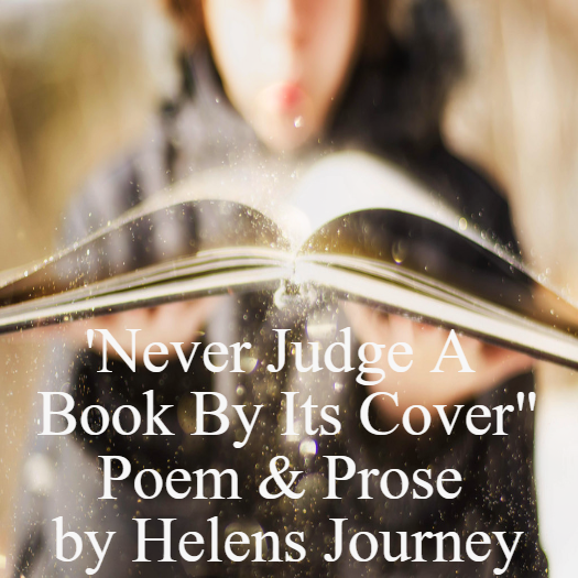 'Never Judge A Book By Its Cover' poem and prose by Helen's Journey blog www.helensjourney.com