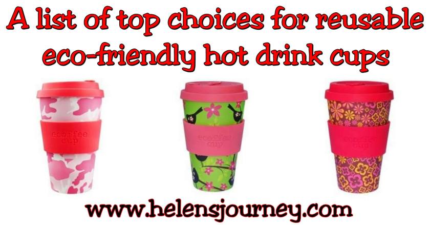list of top choices for reusable, Eco-friendly and biodegradable coffee cups by Helen's Journey blog www.helensjourney.com