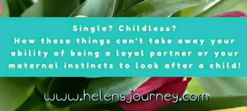 over 30. single. childless. we are to be celebrated too on mothers day! blog by www.helensjourney.com