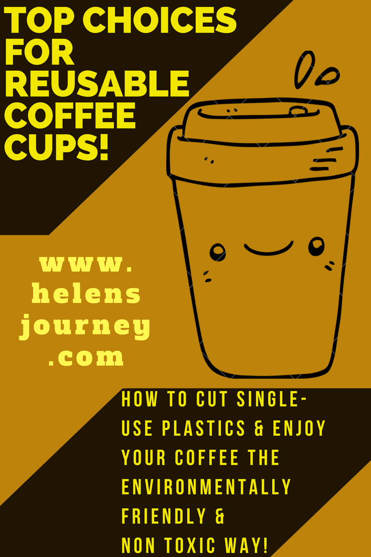 top choices for reusable, eco-friendly and biodegradable coffee cups by Helen's Journey blog www.helensjourney.com