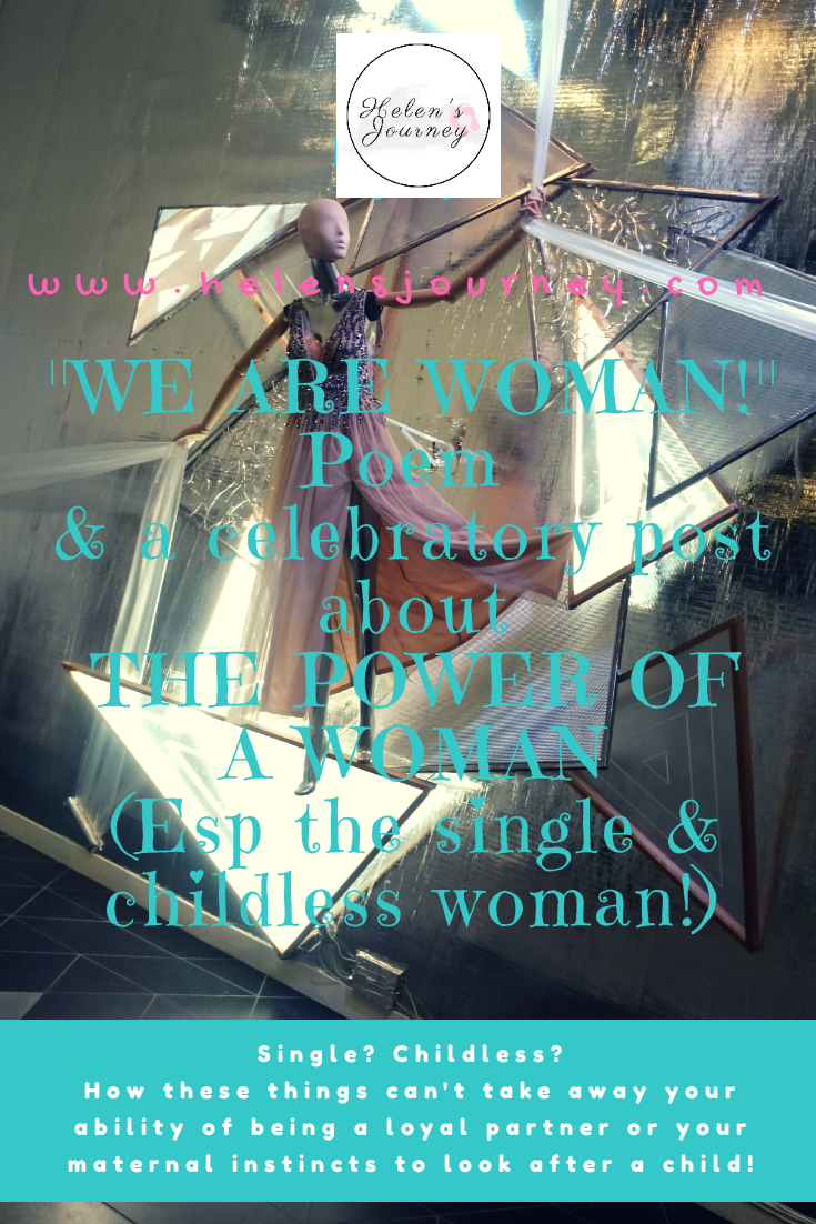 we are woman poem and celebratory post about the power of a woman, esp the single childless woman on mothers day by www.helensjourney.com