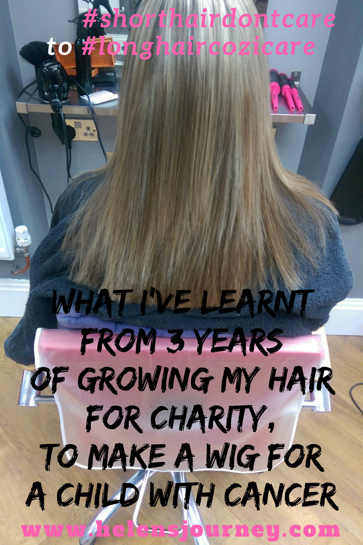 long hair coz i care. what ive learnt from growing my hair for 3 years for charity, to make a wig for a child with cancer. blog by Helen's Journey Blog www.helensjourney.com
