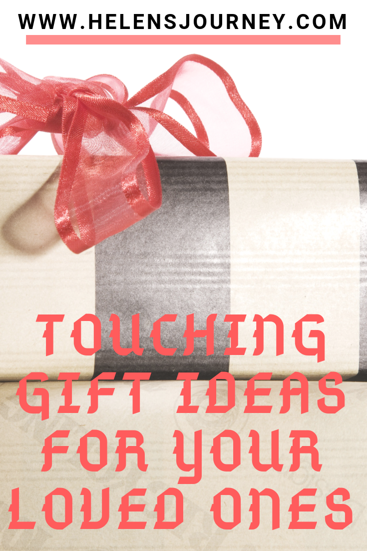 touching gift ideas for your loved ones, blog by Helen's Journey Blog www.helensjourney.com