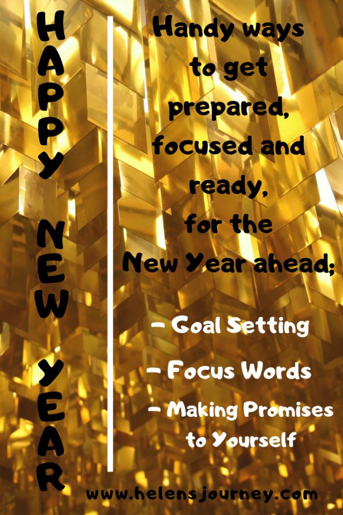 handy ways to get prepared, focused and ready for the New Year ahead by using goal setting, focus words and promises to yourself. www.helensjourney.com