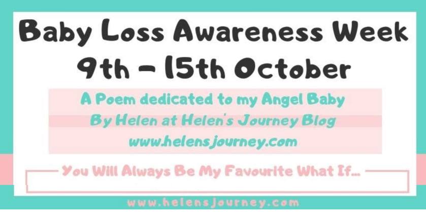 Baby Loss Awareness Week poem dedicated to my Angel Baby by Helen from Helen's Journey Blogs www.helensjourney.com
