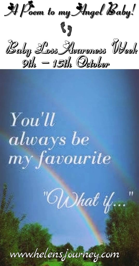 baby loss awareness week. 'you will always be my favourite what if' poem dedicated to my angel baby by Helen from Helen's Journey Blog www.helensjourney.com
